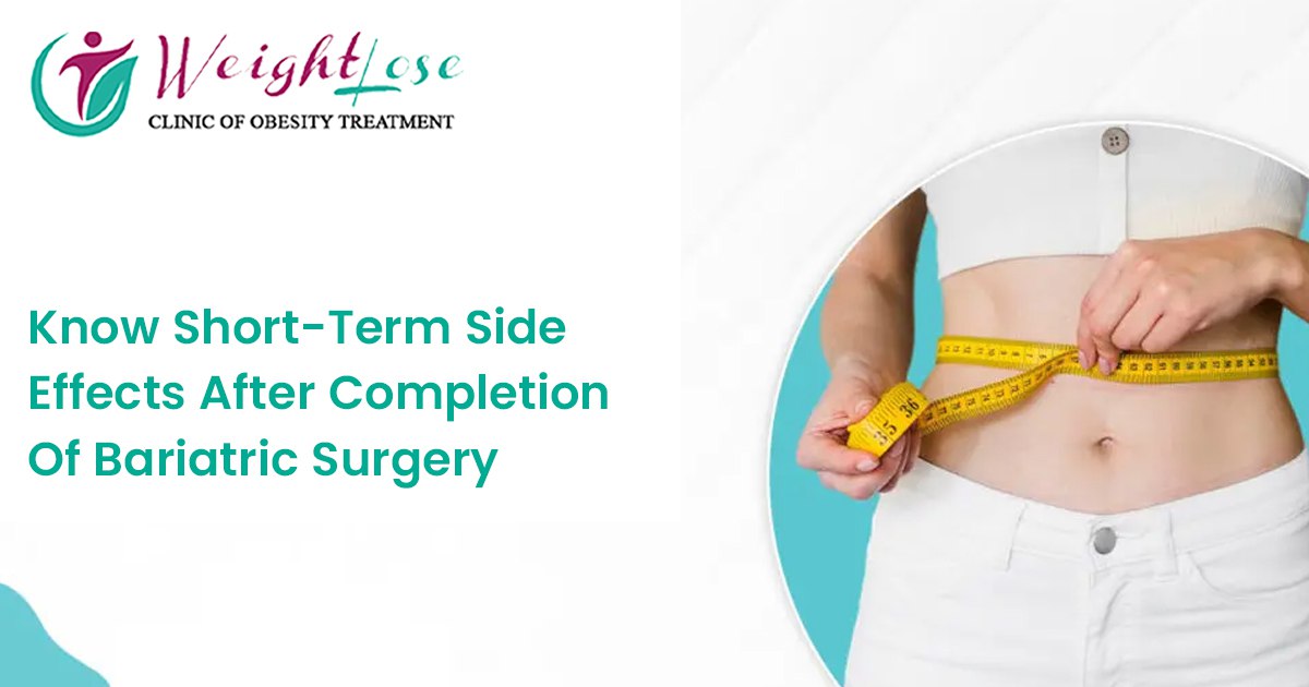 Know Short-Term Side Effects After Completion of Bariatric Surgery